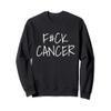 F ck Cancer Shirt Cancer Sucks Tshirt I Hate Cancer T-Shirt Sweatshirt view 1