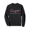 Champagne for Breakfast Sweatshirt view 1