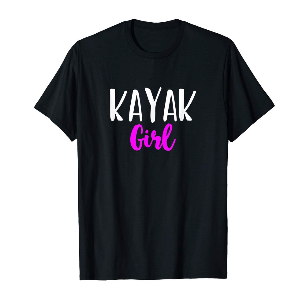 Kayak Girl Women Funny Kayaking T-Shirt