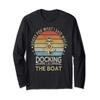 Sorry For What I Said While Docking The Boat, Retro Vintage Long Sleeve T-Shirt view 1