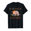 If You Love Me Let Me Sleep Shirt Sloth T-Shirt view 1