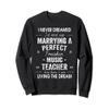 Music Teacher Christmas Xmas Never Dreamed Marrying Sweatshirt view 1
