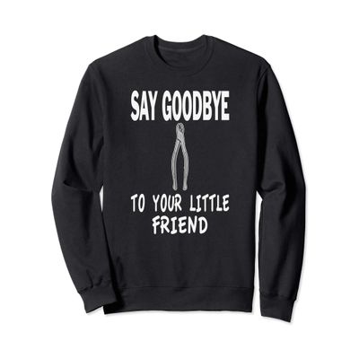 Dentistry Dental Assistant Tools Wisdom Dentist Funny Sweatshirt