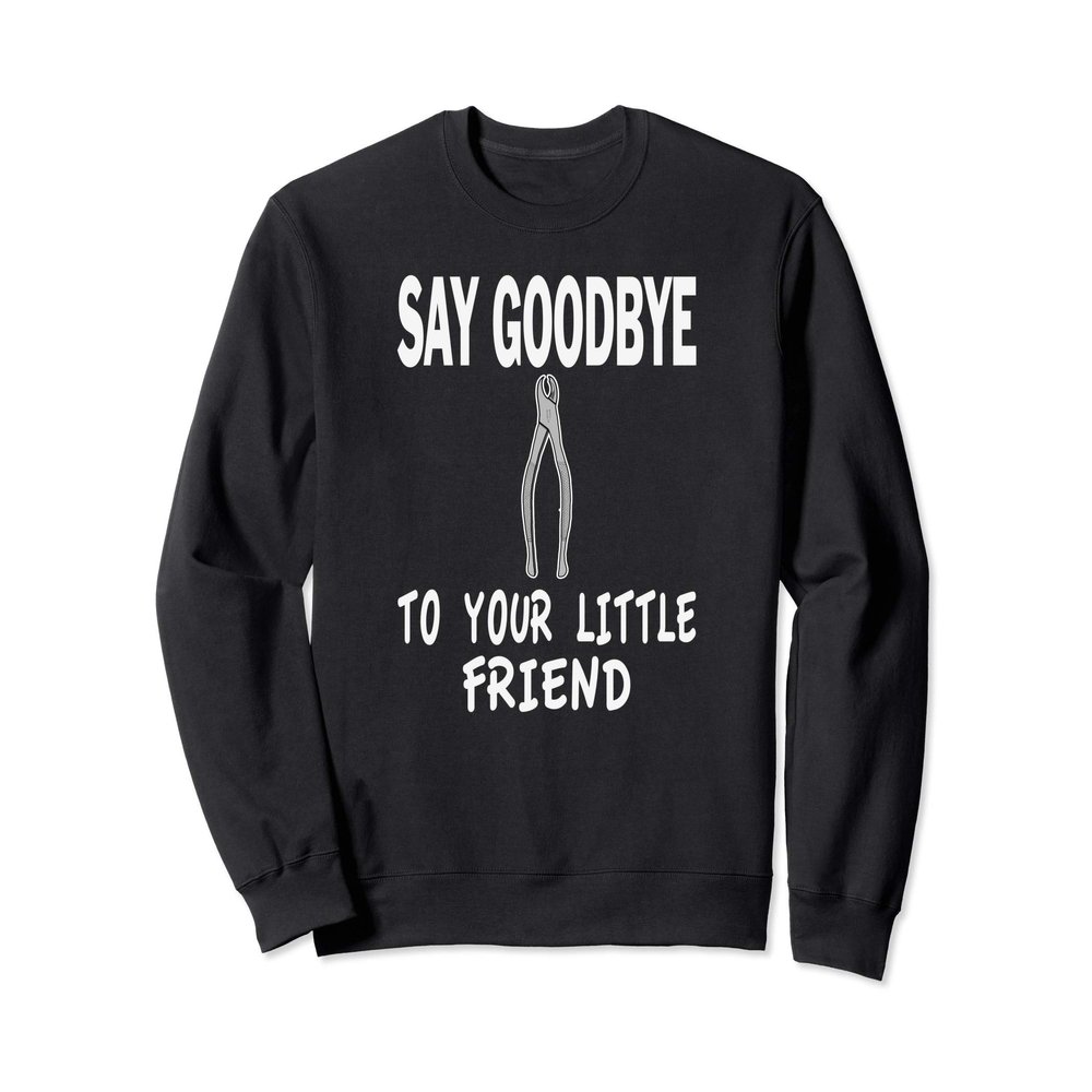 Dentistry Dental Assistant Tools Wisdom Dentist Funny Sweatshirt