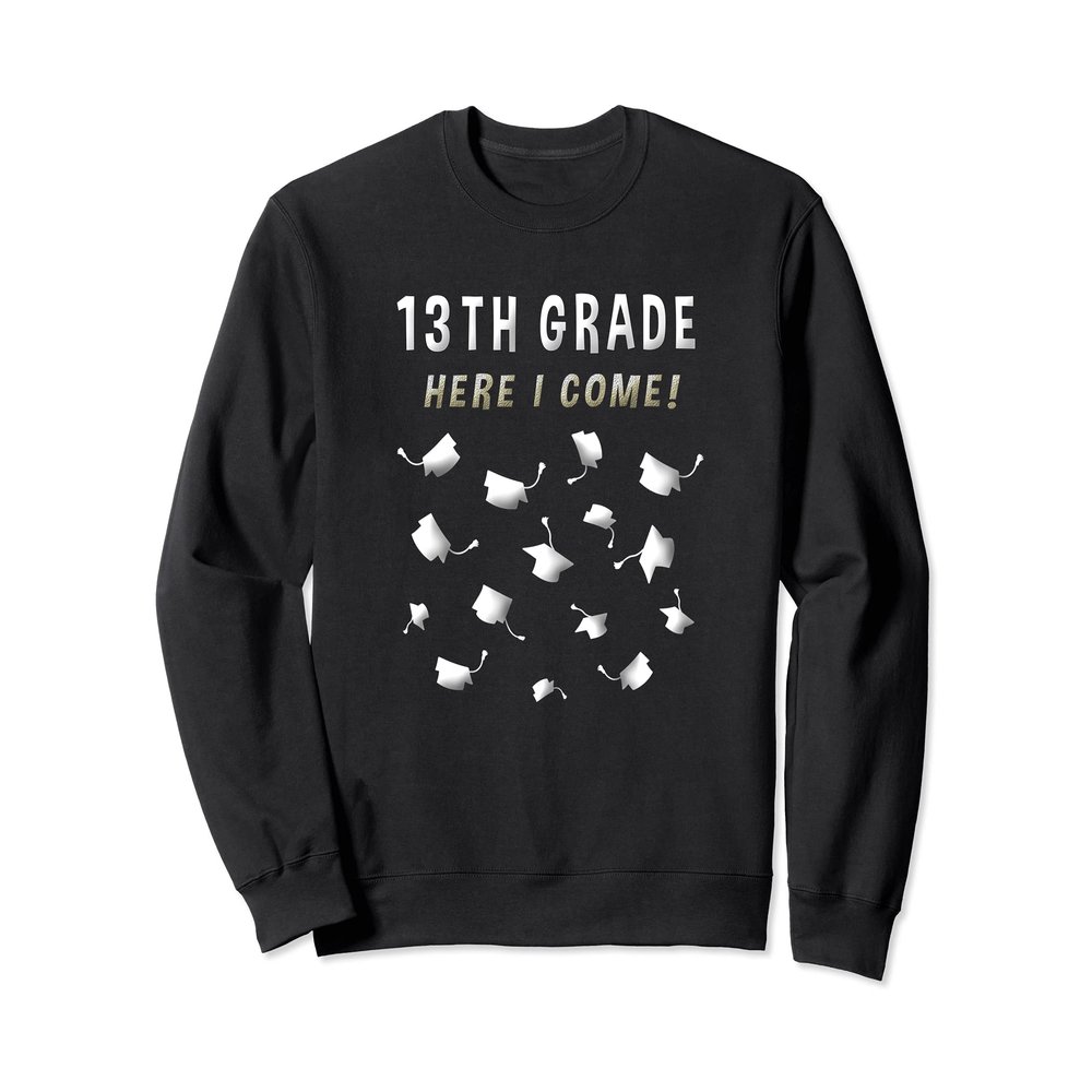 13th Grade Class of 2022 High School Senior Graduation Caps Sweatshirt