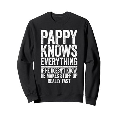 Pappy Knows Everything Shirt Men Funny Grandpa Fathers Day Sweatshirt
