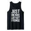 Just One More Car Part I Promise Shirt Men Car Guy Mechanic Tank Top view 1
