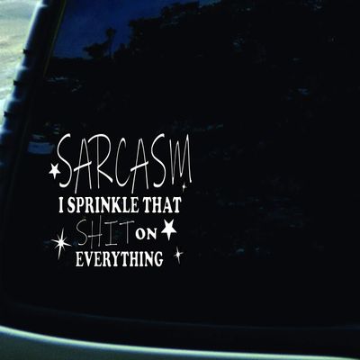 6" X 3.8" Sarcasm I Sprinkle That Shit on Everything Funny Vinyl DIE Cut Decal for Your car, Truck, Window, Laptop, or Any Smooth Surface