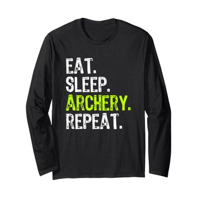 Eat Sleep Archery Archer Bowman Funny Cool Long Sleeve T-Shirt