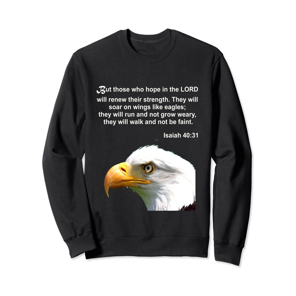 Isaiah 40:31 Wings Like Eagles Christian Gift Bible Verse Sweatshirt