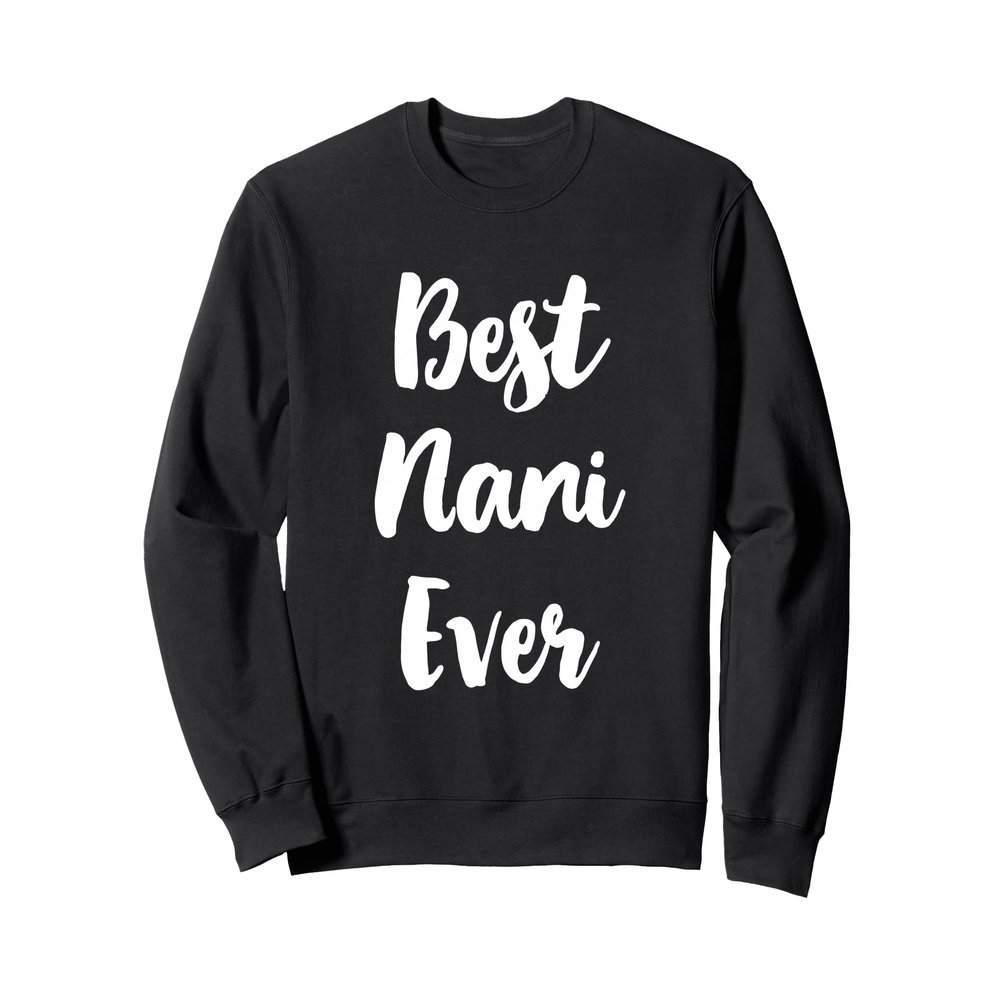 Best Nani Ever Family Cute Sweatshirt