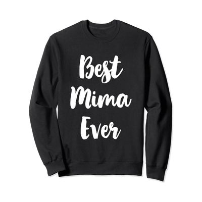 Best Mima Ever Family Funny Cute Sweatshirt