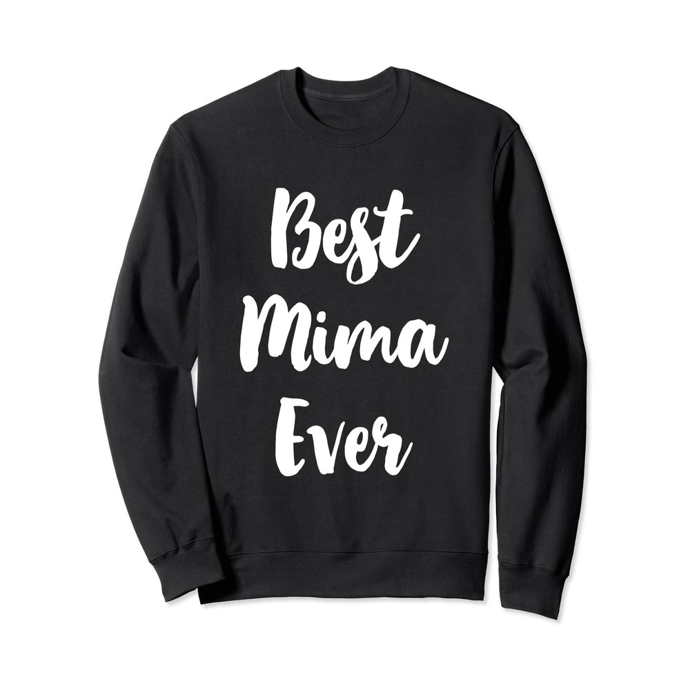 Best Mima Ever Family Funny Cute Sweatshirt
