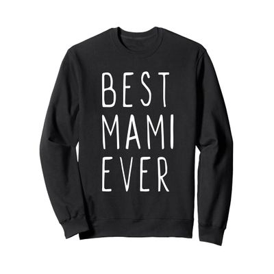 Best Mami Ever Family Funny Cool Sweatshirt