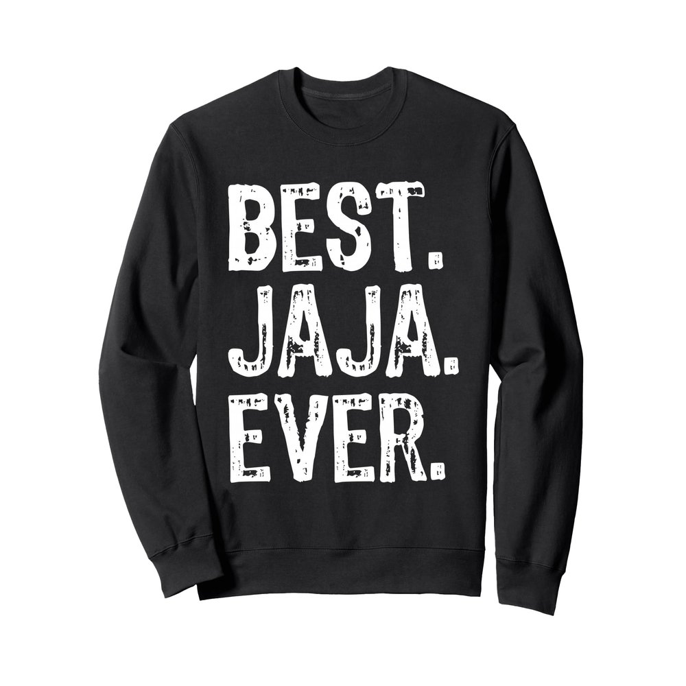 Best Jaja Ever Family Cool Funny Sweatshirt