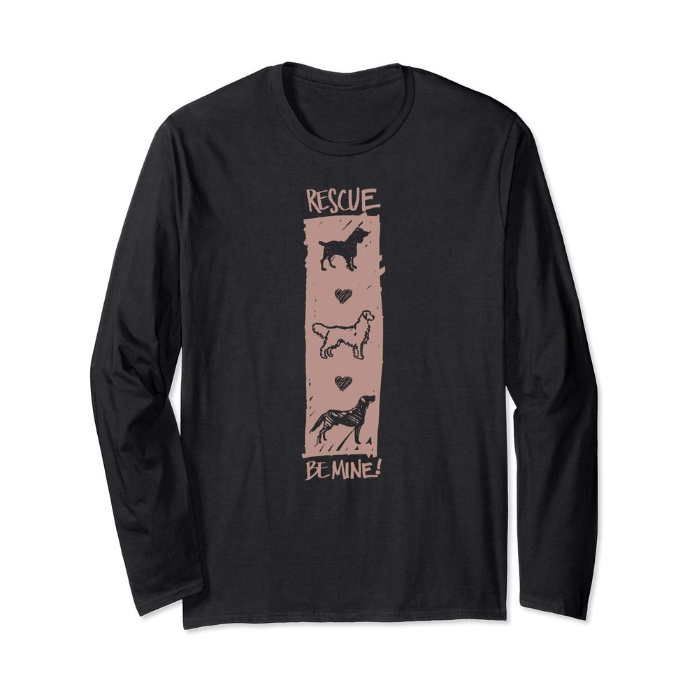 Be Mine Valentines Dog Rescue Long Sleeve T-Shirt