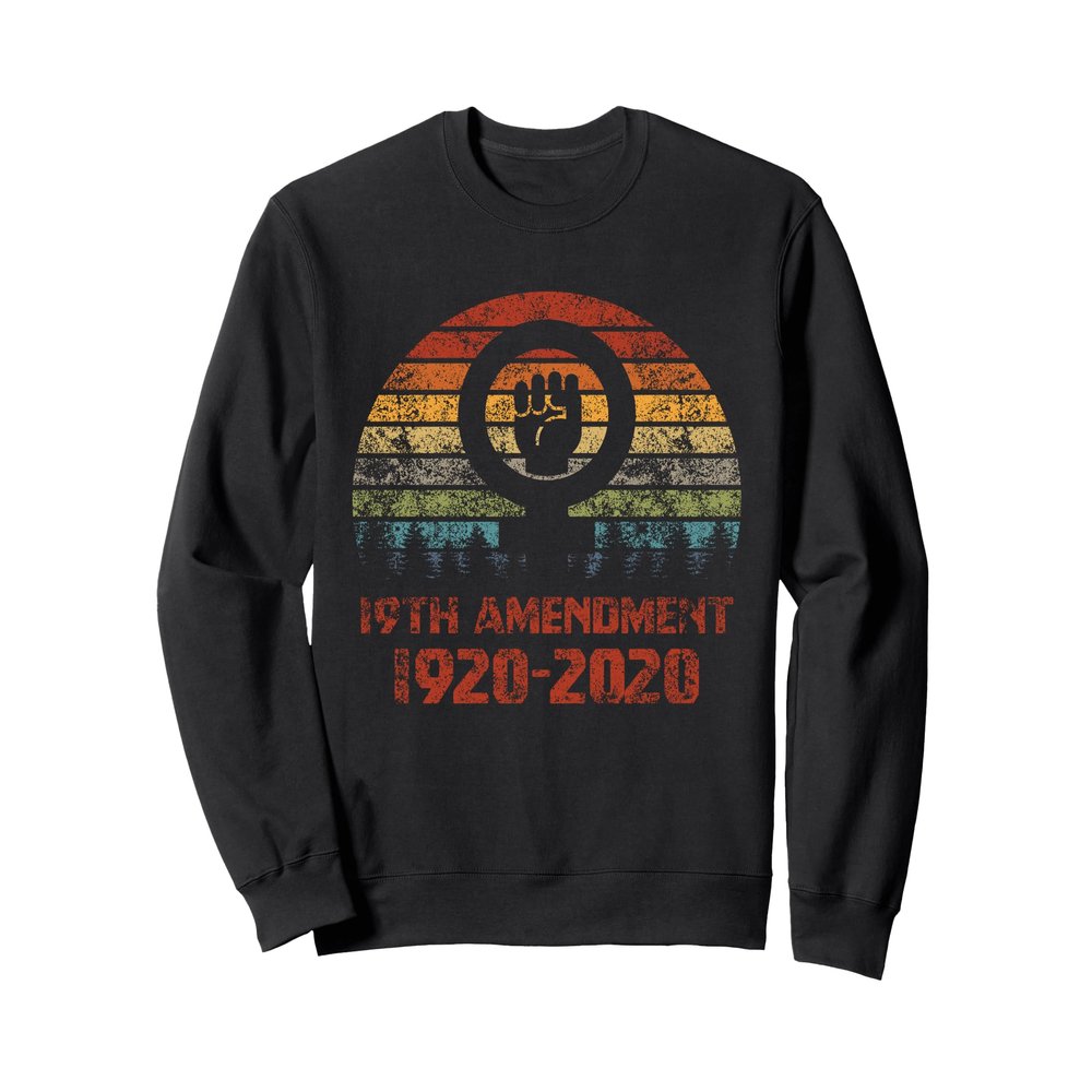 19th Amendment 1920-2020 Women's Right To Vote Retro Sunset Sweatshirt