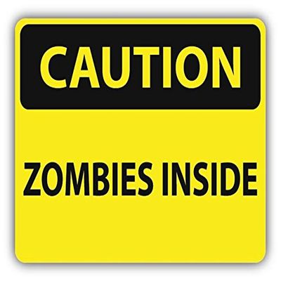 Caution Zombies Inside Slogan Sign Sticker Decal Design