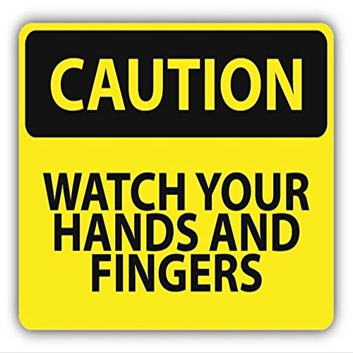 Zirni Caution Watch Your Hands and Fingers Slogan Sign Sticker Decal Design