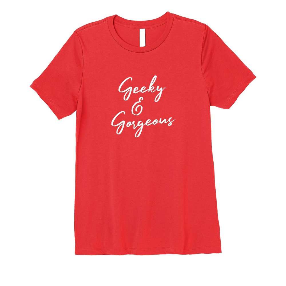 Womens Geeky and Gorgeous Funny Nerd IT Tech Hot Valentine Premium T-Shirt