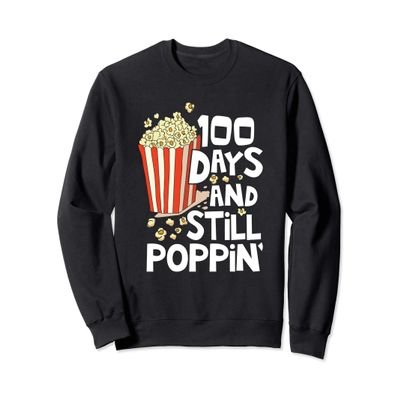 100th Day Of School Funny Popcorn 100 Days And Still Poppin Sweatshirt