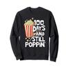 100th Day Of School Funny Popcorn 100 Days And Still Poppin Sweatshirt view 1
