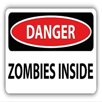 Danger Zombies Inside Slogan Sign Sticker Decal Design
