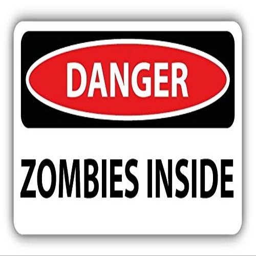 Danger Zombies Inside Slogan Sign Sticker Decal Design