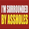 Zirni I'm Surrounded by Assholes Slogan Sticker Decal Design