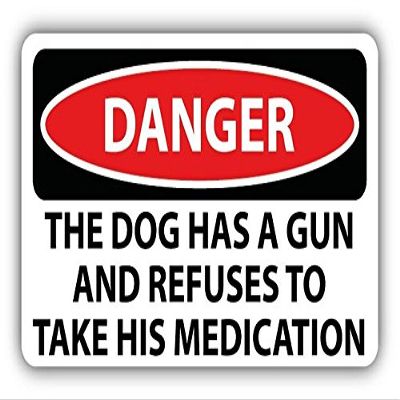 Zirni The Dog Has A Gun Slogan Sign Sticker Decal Design