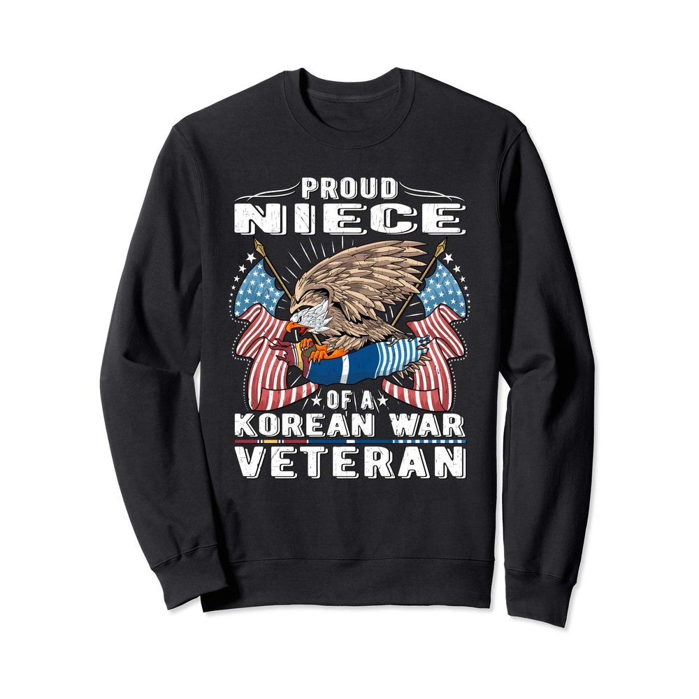 Proud Niece Of Korean War Veteran Military Vet's Family Gift Sweatshirt