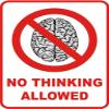 Ban Stop Attention Sign No Thinking Allowed Sticker Decal Design