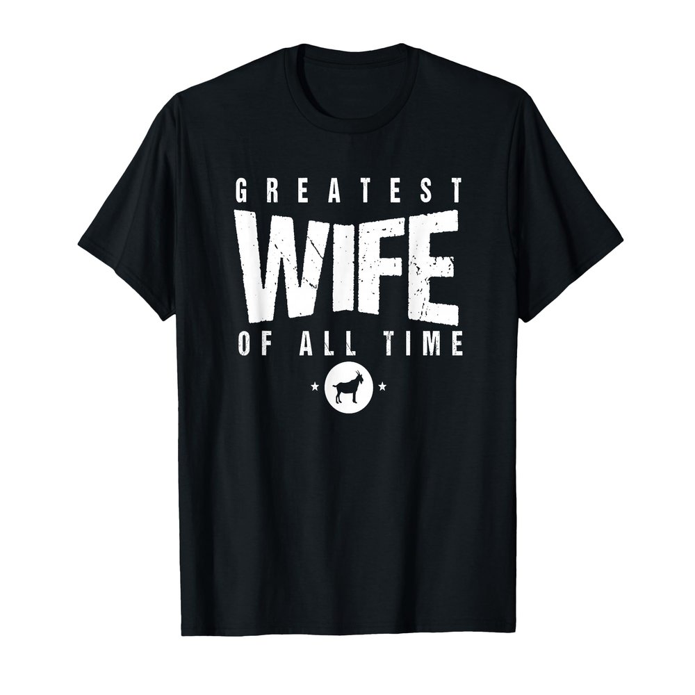 #1 Greatest Wife of All Time #1 Best Wife Goat Anniversary T-Shirt