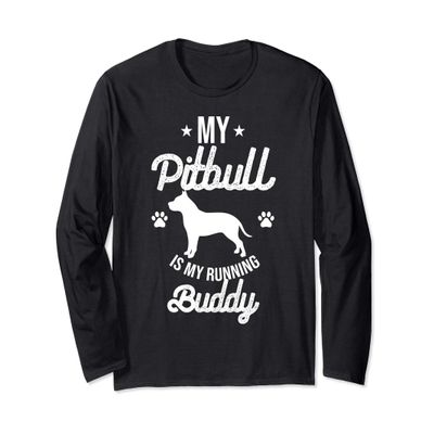 My Pitbull Is My Running Buddy - Pitbull Dog Owner Long Sleeve T-Shirt