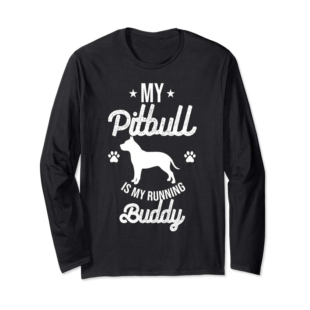 My Pitbull Is My Running Buddy - Pitbull Dog Owner Long Sleeve T-Shirt