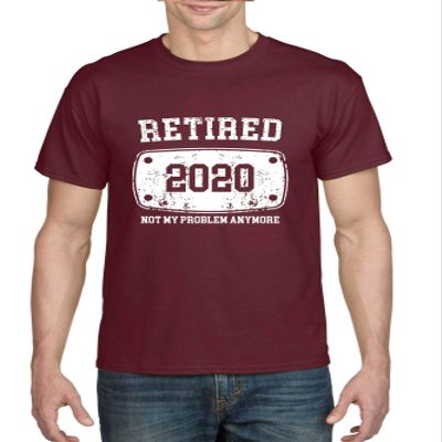 ALLNTRENDS Men's T Shirt Retired 2020 Not My Problem Anymore Funny Shirt Fun Tee (M, Maroon)
