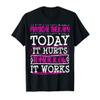 Physical Therapist Therapy Assistant Today Hurts Graduation T-Shirt view 1