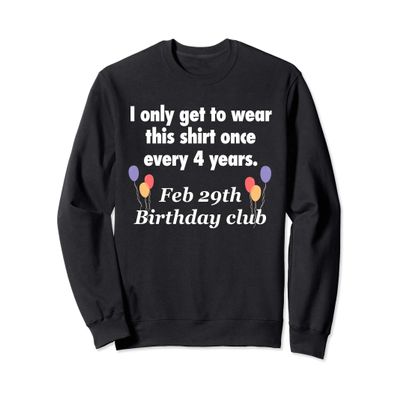 February 29th Gift Men Women Kids Leap Year Birthday Sweatshirt