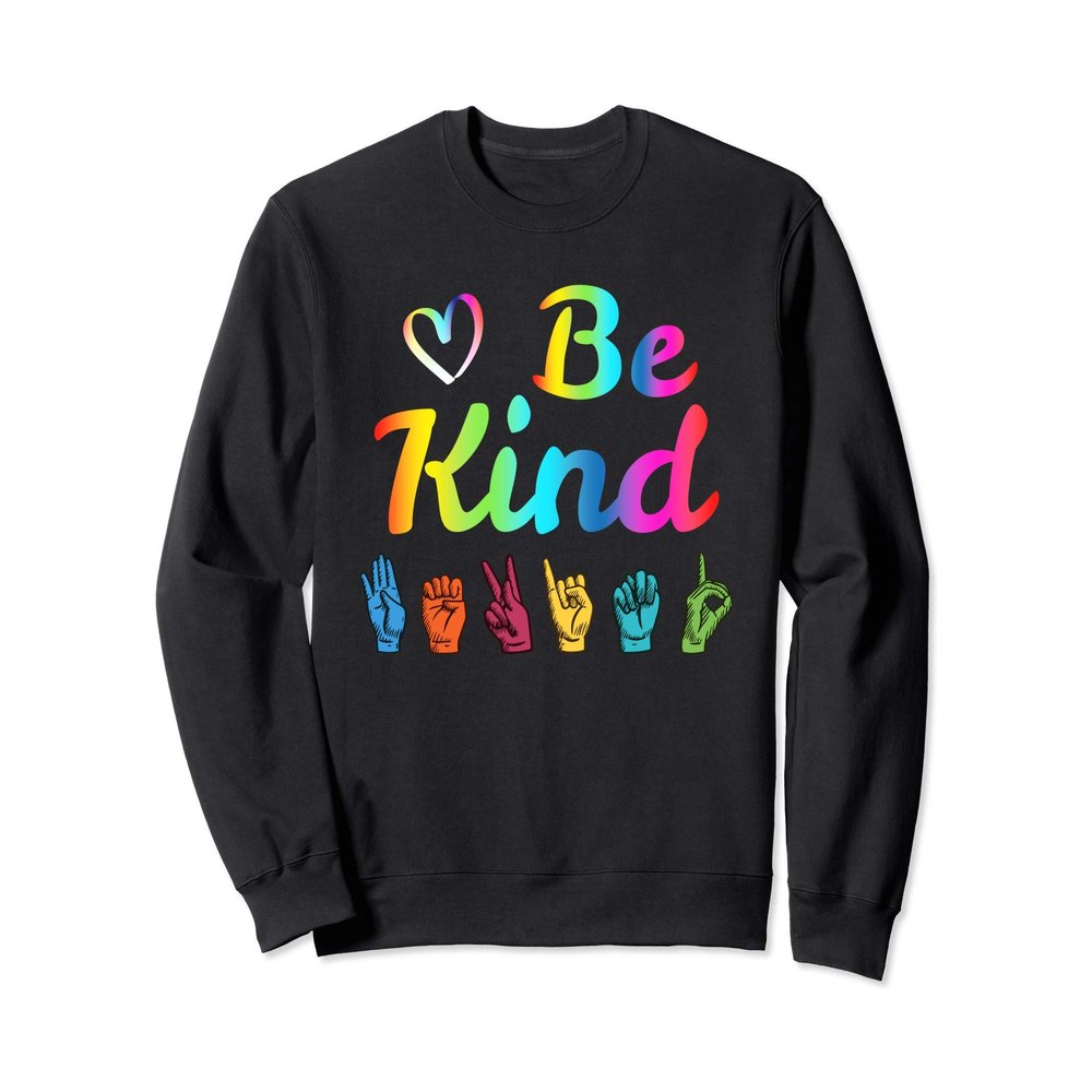 Be Kind Love ASL Sign Language Nonverbal Teacher Student Sweatshirt