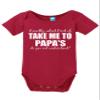Take me to Papas Funny Bodysuit Baby Romper Red 0-3 Month (NB) view 1