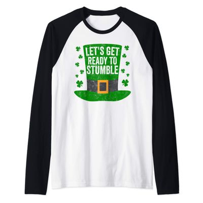 Saint Patricks Day Funny Gift Let's Get Ready to Stumble Raglan Baseball Tee