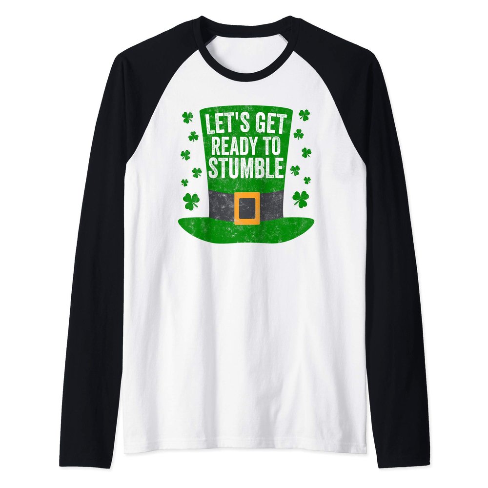 Saint Patricks Day Funny Gift Let's Get Ready to Stumble Raglan Baseball Tee