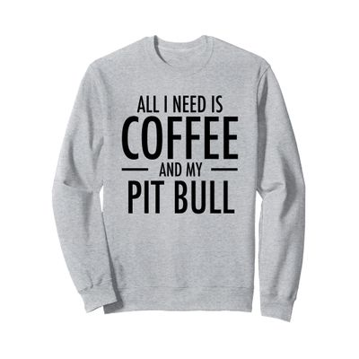 Coffee and Pit Bulls Cute Pit Bull Mom Gift Dog Pitbulls Dad Sweatshirt