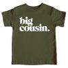 Bold Big Cousin T-Shirts for Girls and Boys Fun Family Outfits Military Green Shirt view 1