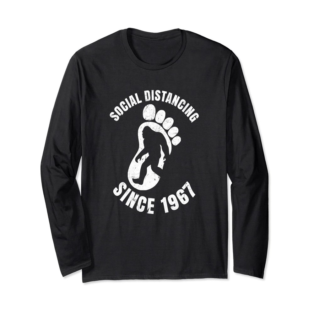 Bigfoot Social Distancing Since 1967 Funny Antisocial Long Sleeve T-Shirt
