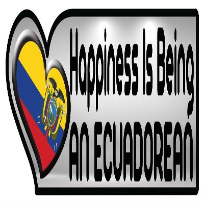 Customola - Hapiness is Being Ecuadorian Country Nation Sticker Bumber Sticker Decal - 4 x 11.5 inc.