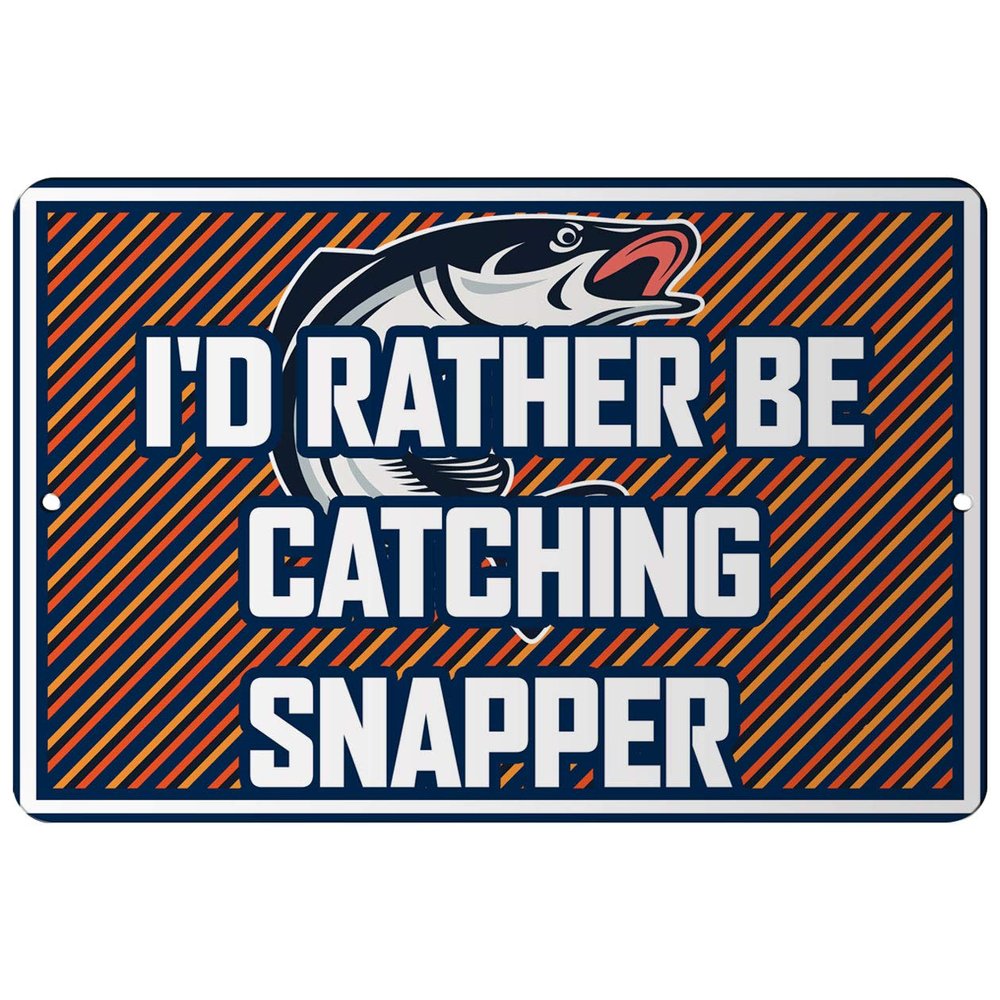 Makoroni - I'd Rather BE CATCHING Snapper Fishing Design 8x12 inc Aluminum Decorative Wall Street Sign