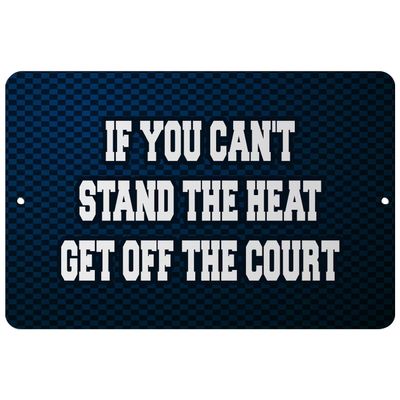 Makoroni - IF You Can't Stand The Heat GET Off The Court Basketball Design 8x12 inc Aluminum Decorative Wall Street Sign