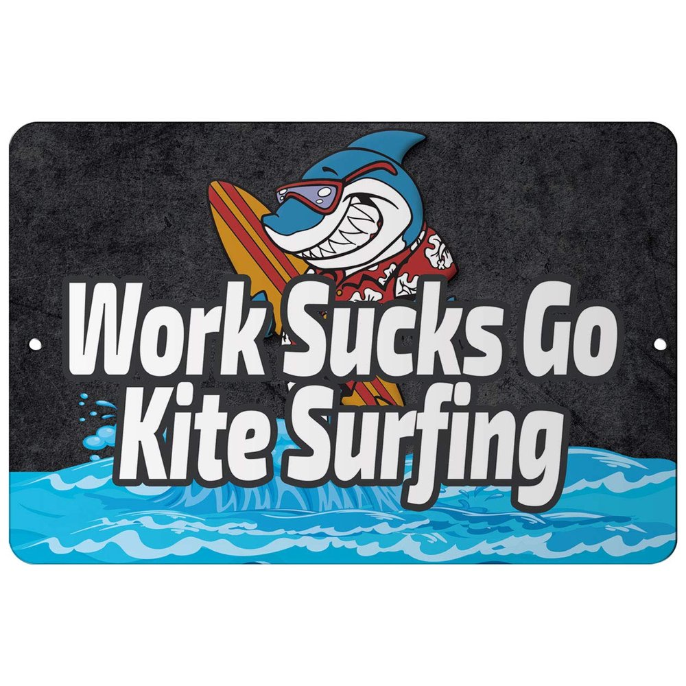 Makoroni - Work Sucks Go Kite Surfing Surf Surfing Beach 8x12 inc Aluminum Decorative Wall Street Sign