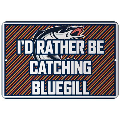 Makoroni - I'd Rather BE CATCHING Bluegill Fishing Design 8x12 inc Aluminum Decorative Wall Street Sign